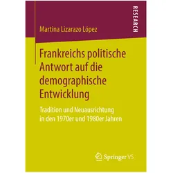 Frankreichs politische Antwort auf die demographische Entwicklung, Fachbücher von Martina Lizarazo López