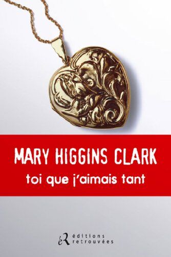 Clark, Mary Higgins - Toi que j'aimais tant - Preis vom 27.09.2026 03:53:48 h