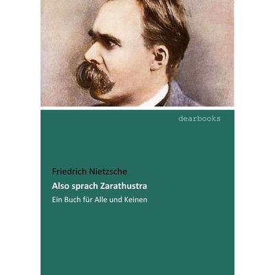 Also sprach Zarathustra, Taschenbuch von Friedrich Nietzsche, Dearbooks, 978-3-95455-952-7