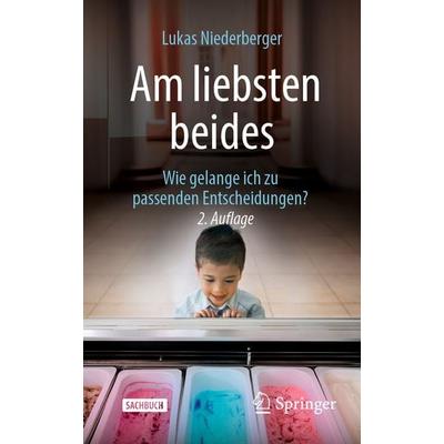 Am liebsten beides, Taschenbuch von Lukas Niederberger, Springer Berlin, 978-3-662-70761-6