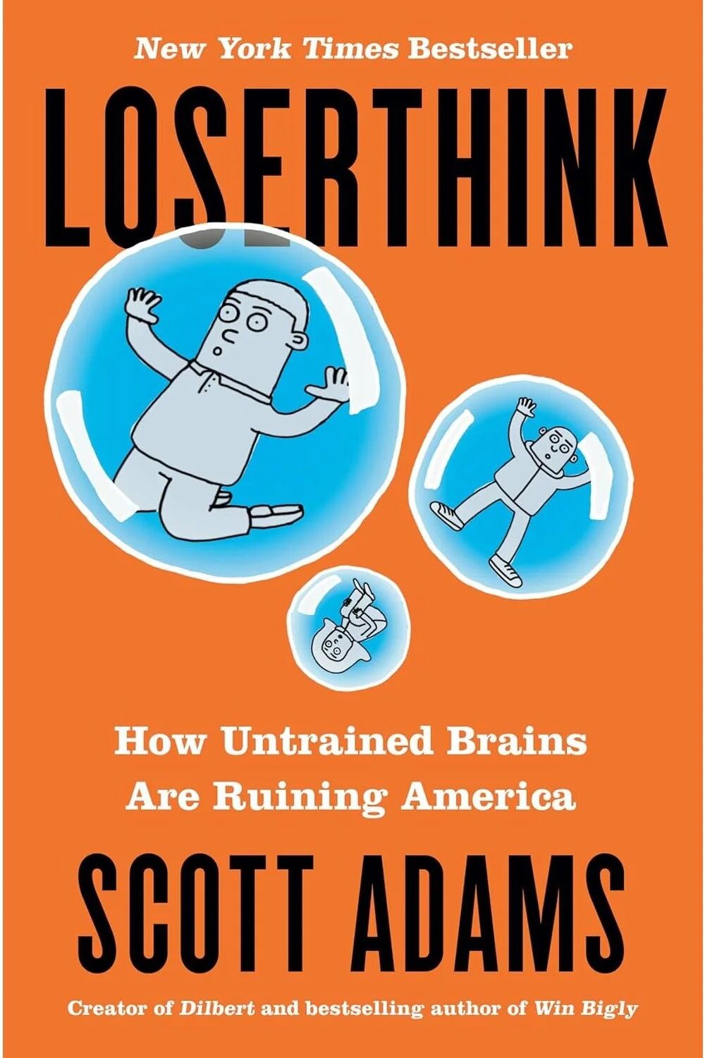 Loserthink by Scott Adams - How Untrained Brains Are Ruining America - Hardback Non Fiction Book - Portfolio 2019