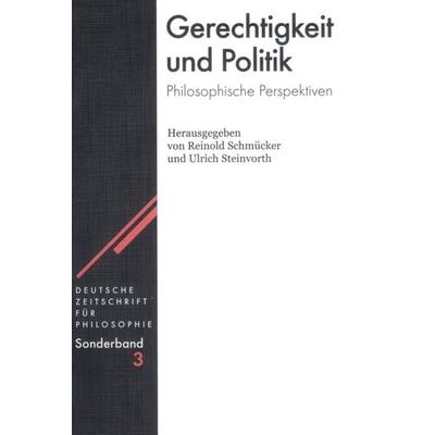 Gerechtigkeit und Politik, Gebundene Ausgabe von Reinold Schmücker,Ulrich Steinvorth, De Gruyter, 978-3-05-003654-0