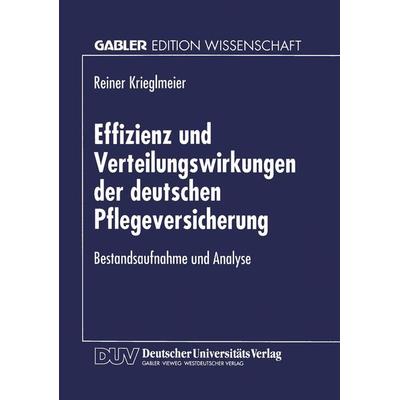 Effizienz und Verteilungswirkungen der deutschen Pflegeversicherung, Taschenbuch von Reiner Krieglmeier, Deutscher Universitätsverlag,
