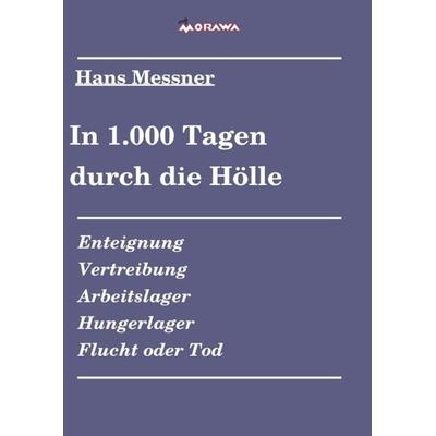 In 1.000 Tagen durch die Hölle, Taschenbuch von Hans Messner, Buchschmiede, 978-3-99070-901-6
