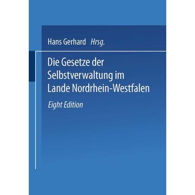 Die Gesetze der Selbstverwaltung im Lande Nordrhein-Westfalen, Taschenbuch von Hans Gerhard, VS Verlag für Sozialwissenschaften, 978-3-663-19954-0