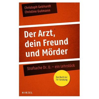 Der Arzt, dein Freund und Mörder, Taschenbuch von Christoph Gebhardt,Christine Gutmann, S. Hirzel Verlag, 978-3-7776-2256-9