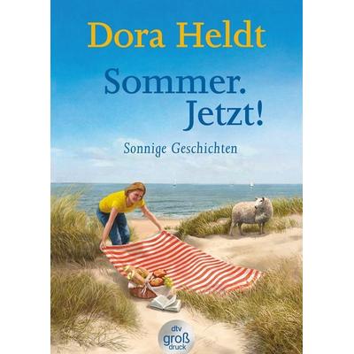 Sommer. Jetzt!, Taschenbuch von Dora Heldt, dtv