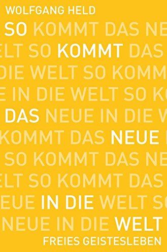 Wolfgang Held - So kommt das Neue in die Welt - Preis vom 02.10.2026 23:42:20 h