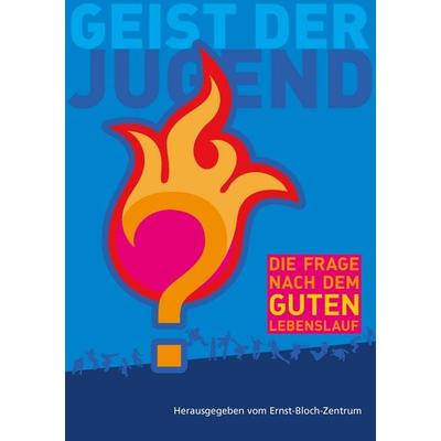 Geist der Jugend, Taschenbuch von , BoD – Books on Demand, 978-3-7322-4656-4