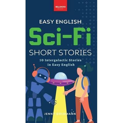 Easy English Sci-Fi Short Stories, Gebundene Ausgabe von Jenny Goldmann, Bellanova Books, 978-619-264-206-8
