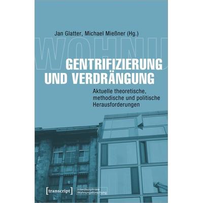 Gentrifizierung und Verdrängung, Taschenbuch von , Transcript, 978-3-8376-5582-7