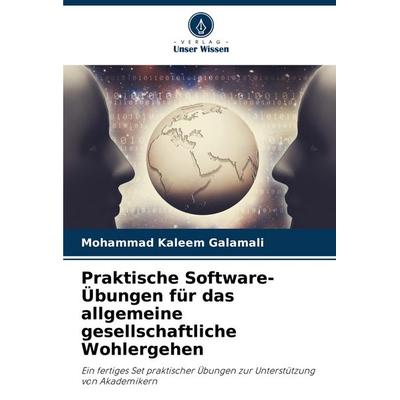 Praktische Software-Übungen für das allgemeine gesellschaftliche Wohlergehen, Taschenbuch von Mohammad Kaleem Galamali, Verlag Unser Wissen,