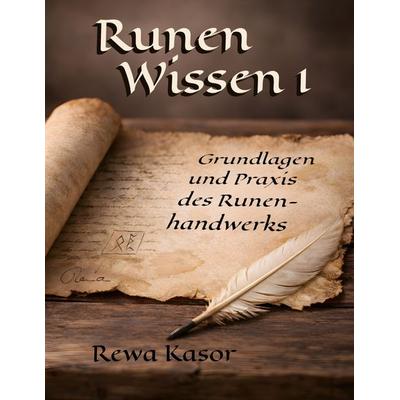 Runen Wissen 1, Taschenbuch von Rewa Kasor, BoD – Books on Demand, 978-3-8423-8507-8