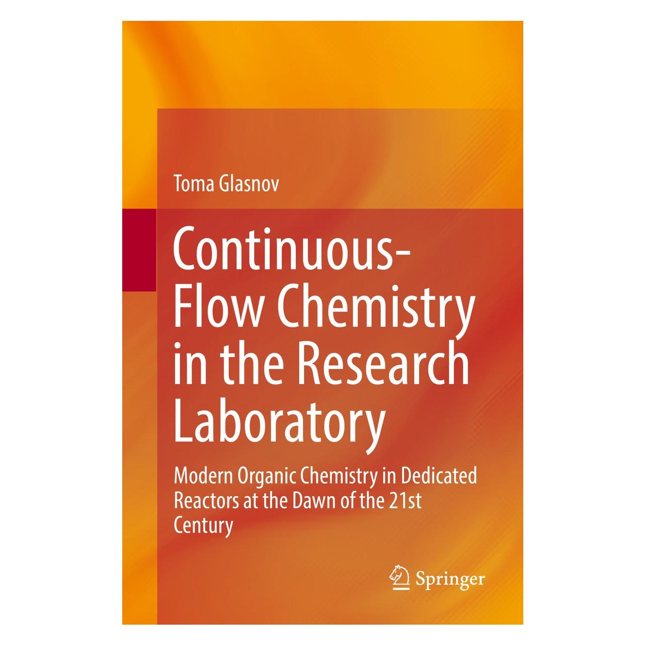 Springer Glasnov:Continuous-Flow Chemistry in th (Englisch, Hardcover, Toma Glasnov) (9783319321943)