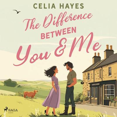 The Difference Between You & Me: A light-hearted, cosy romantic comedy set in Scotland - Celia Hayes, Audio, 9788727316796