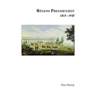 Rügens Geschichte von den Anfängen bis zur Gegenwart in fünf Teilen, Paperback von Fritz Petrick, Rügendruck Putbus