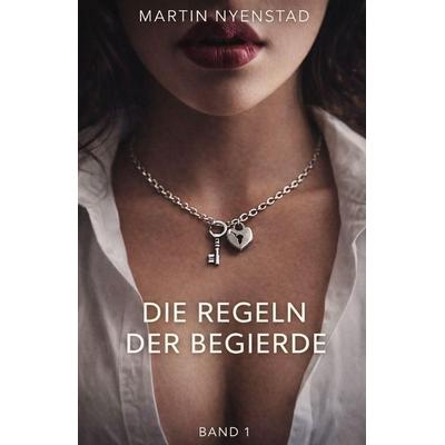 Die Regeln der Begierde, Taschenbuch von Martin Nyenstad, Independently Published