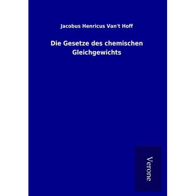 Die Gesetze des chemischen Gleichgewichts, Gebundene Ausgabe von Jacobus Henricus Van&apost Hoff, BoD - Books on Demand