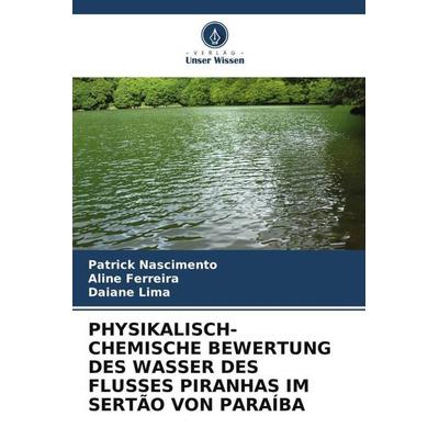 PHYSIKALISCH-CHEMISCHE BEWERTUNG DES WASSER DES FLUSSES PIRANHAS IM SERTÃO VON PARAÍBA -