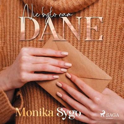 Nie było nam dane. Listami pisane tom 2 - Monika Sygo, Audio, 9788728499719