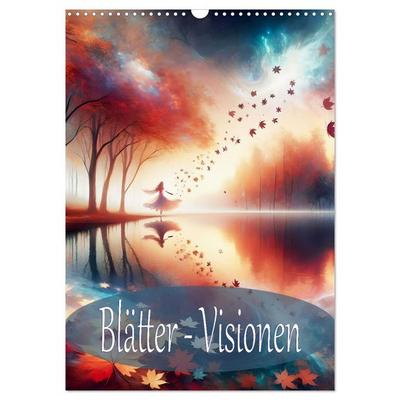 Blätter - Visionen (Wandkalender 2026 DIN A3 hoch), CALVENDO Monatskalender