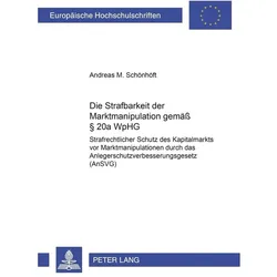 Die Strafbarkeit der Marktmanipulation gemäss 20a WpHG, Fachbücher von Andreas Schönhöft