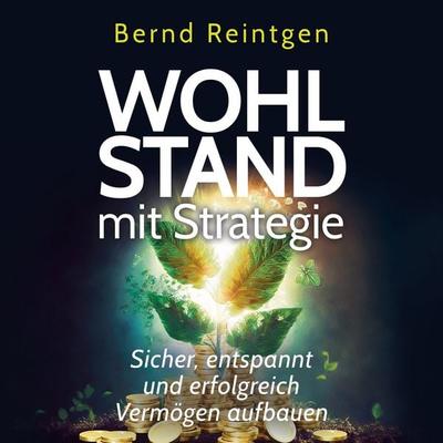 Wohlstand mit Strategie - Bernd Reintgen, Audio, 4066339659292