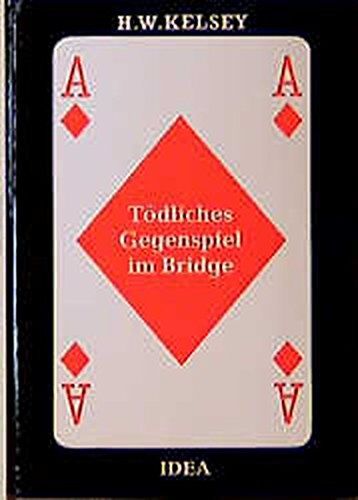 Kelsey, Hugh W. - Tödliches Gegenspiel im Bridge (Spiel und Unterhaltung) - Preis vom 30.09.2026 09:01:18 h