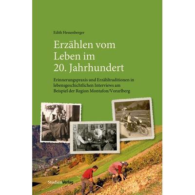 Erzählen vom Leben im 20. Jahrhundert, Taschenbuch von Edith Hessenberger, Studien Verlag, 978-3-7065-5207-3