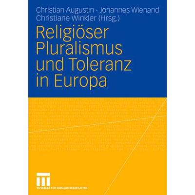 Religiöser Pluralismus und Toleranz in Europa, Taschenbuch von Christian Augustin,Johannes Wienand,Christiane Winkler, VS Verlag für