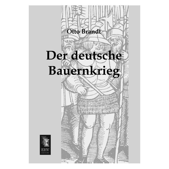 EHV-History Der deutsche Bauernkrieg (Deutsch, Softcover, Otto Brandt) (8864074)