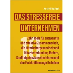 Das stressfreie Unternehmen, Ratgeber von Astrid Herbst
