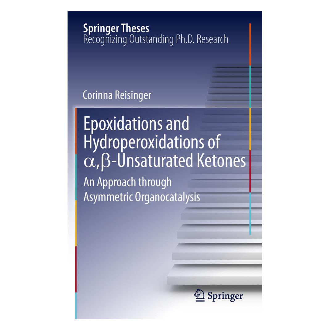 Springer Epoxidations and Hydroperoxidations of,beta-Unsaturated Ketones (Englisch, Softcover, Corinna Reisinger) (55559575)