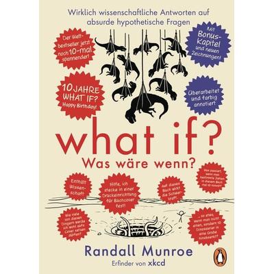 What if? Was wäre wenn? Jubiläumsausgabe: Wirklich wissenschaftliche Antworten auf absurde hypothetische Fragen, Gebundene Ausgabe von Randall Munroe,