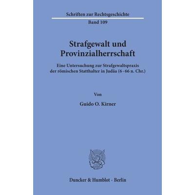 Strafgewalt und Provinzialherrschaft., Taschenbuch von Guido O. Kirner, Duncker & Humblot, 978-3-428-11381-1