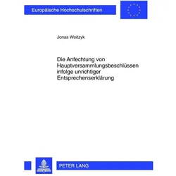 Die Anfechtung von Hauptversammlungsbeschlüssen infolge unrichtiger Entsprechenserklärung, Fachbücher von Jonas Woitzyk