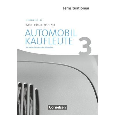 Automobilkaufleute - Ausgabe 2017 - Band 3: Lernfelder 9-12, Taschenbuch von Benjamin Döhler,Norbert Büsch,Michael Piek,Antje Kost, Cornelsen Verlag,