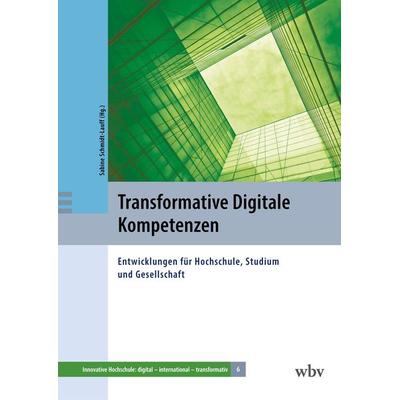 Transformative Digitale Kompetenzen, Taschenbuch von , Wbv Media, 978-3-7639-7861-8