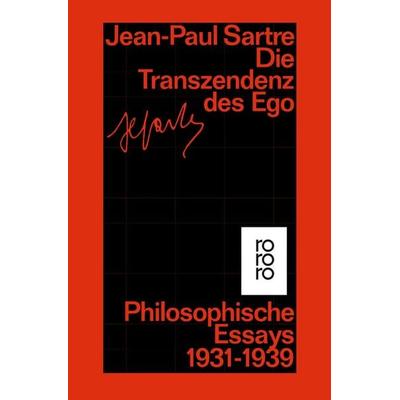 Die Transzendenz des Ego, Taschenbuch von Jean Paul Sartre, Rowohlt Taschenbuch, 978-3-499-22145-3