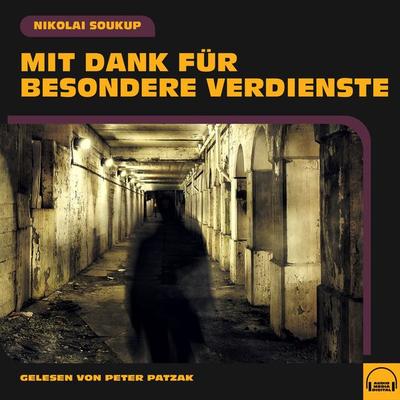 Mit Dank für besondere Verdienste - Nikolai Soukup, Audio, 9783991570738