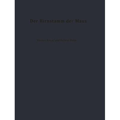 Der Hirnstamm der Maus, Taschenbuch von Werner Kovac,Helmut Denk, Springer Wien, 978-3-7091-7965-9