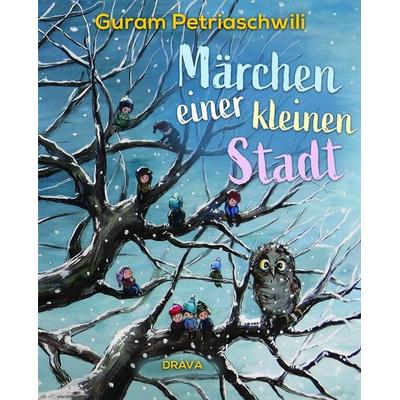 Märchen einer kleinen Stadt, Gebundene Ausgabe von Guram Petriaschwili, Drava