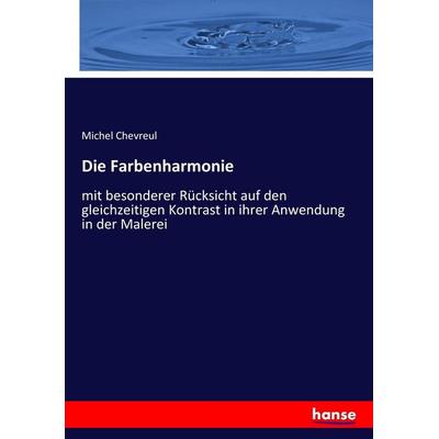 Die Farbenharmonie, Taschenbuch von Michel Chevreul, Hansebooks, 978-3-7434-5597-9