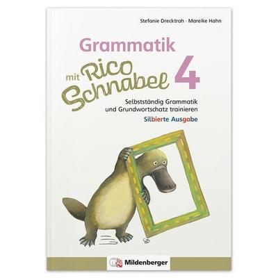 Grammatik mit Rico Schnabel, Klasse 4 - silbierte Ausgabe, Taschenbuch von Stefanie Drecktrah,Mareike Hahn, Mildenberger Verlag GmbH,
