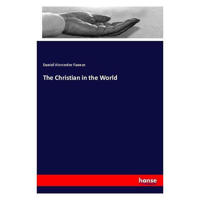 Hansebooks The Christian in the World (Englisch, Softcover, Daniel Worcester Faunce) (56039227)
