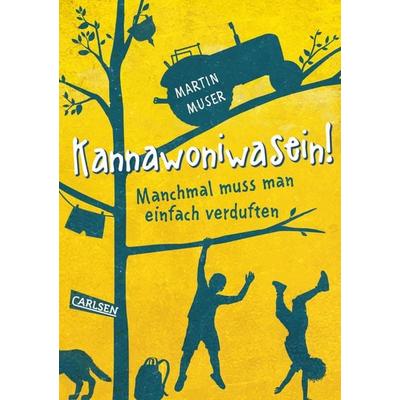 Kannawoniwasein 1: Kannawoniwasein! Manchmal muss man einfach verduften, Gebundene Ausgabe von Martin Muser, Carlsen