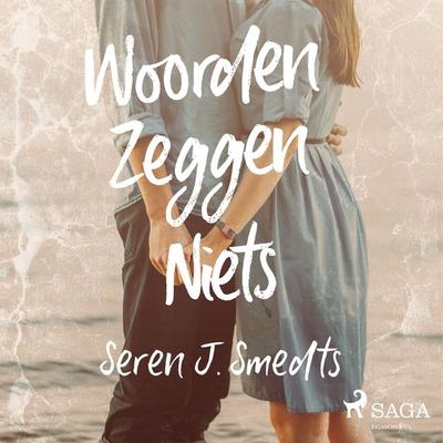 Woorden zeggen niets - Seren J. Smedts, Audio, 9788728094006