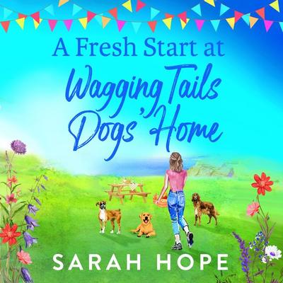 Fresh Start At Wagging Tails Dogs' Home - Sarah Hope, Audio, 9781805490685