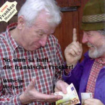 So sinn sa galt, die fränkischa Frecker - Wilhelm Wolpert, Audio, 9783943206609