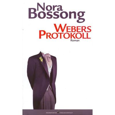 Webers Protokoll, Gebundene Ausgabe von Nora Bossong, Frankfurter Verlagsanstalt, 978-3-627-00159-9
